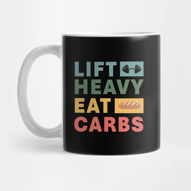 Lift Heavy Eat Carbs - Strength Training by m&a designs